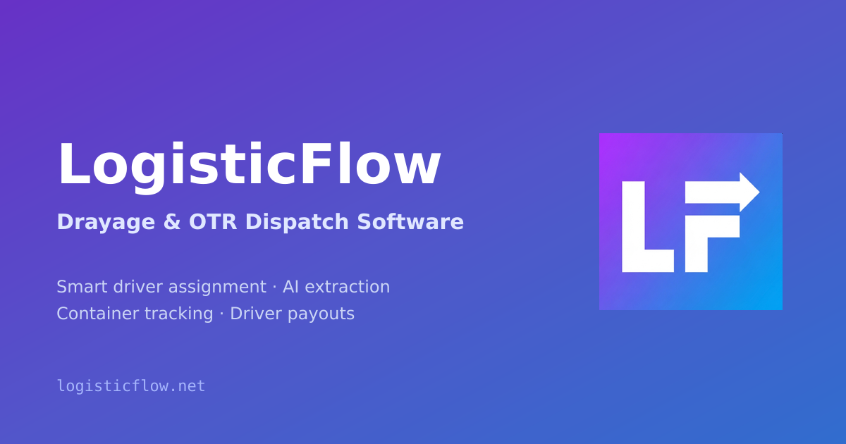 LogisticFlow — Intermodal/Drayage & OTR Dispatch Management Software